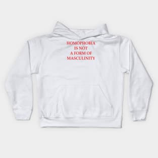 Homophobia Is Not Masculinity Kids Hoodie